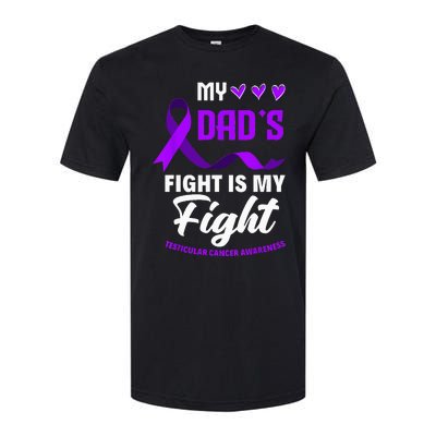 My Dads Fight Is My Fight Testicular Cancer Awareness Softstyle CVC T-Shirt