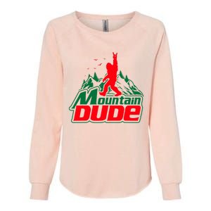 Mountain Dude Funny Bigfoot Sasquatch Hiking Gifts Womens California Wash Sweatshirt