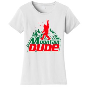 Mountain Dude Funny Bigfoot Sasquatch Hiking Gifts Women's T-Shirt