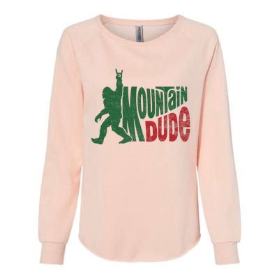 Mountain Dude Funny Bigfoot Sasquatch Womens California Wash Sweatshirt