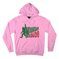 Mountain Dude Funny Bigfoot Sasquatch Hoodie