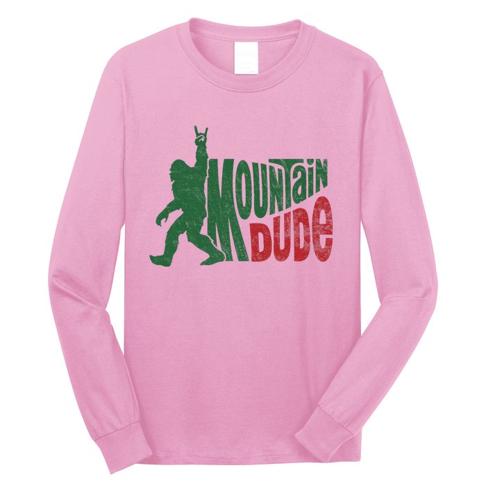 Mountain Dude Funny Bigfoot Sasquatch Long Sleeve Shirt