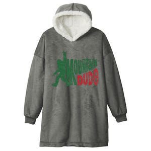 Mountain Dude Funny Bigfoot Sasquatch Hooded Wearable Blanket