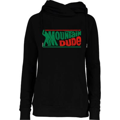 Mountain Dude Funny Bigfoot Sasquatch Rock On Hiking Vintage Womens Funnel Neck Pullover Hood