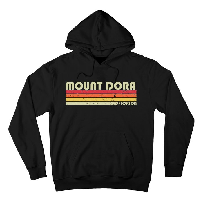 Mount Dora Fl Florida Funny City Home Roots Gift Retro 80s Hoodie