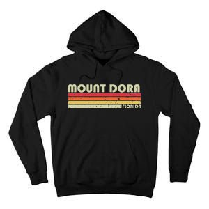 Mount Dora Fl Florida Funny City Home Roots Gift Retro 80s Tall Hoodie