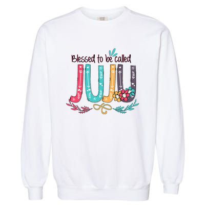 Mothers Day Gift Blessed To Be Called Juju Garment-Dyed Sweatshirt