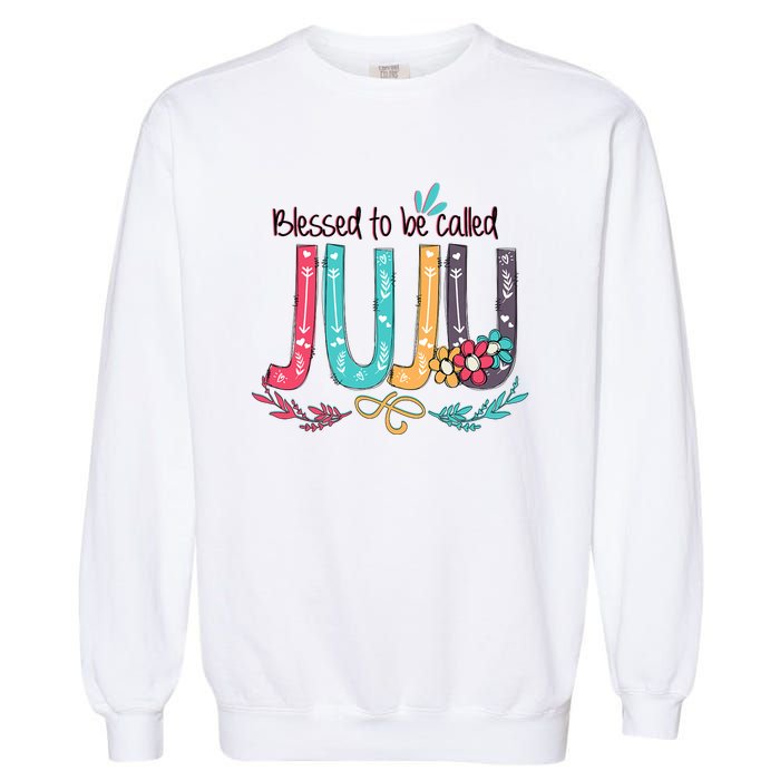 Mothers Day Gift Blessed To Be Called Juju Garment-Dyed Sweatshirt