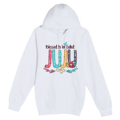 Mothers Day Gift Blessed To Be Called Juju Premium Pullover Hoodie