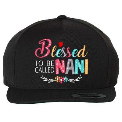 Mothers Day Gift Blessed To Be Called Nani Wool Snapback Cap