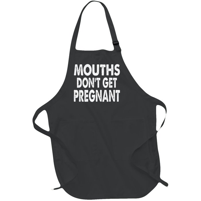 Mouths DonT Get Pregnant Retro Full-Length Apron With Pockets