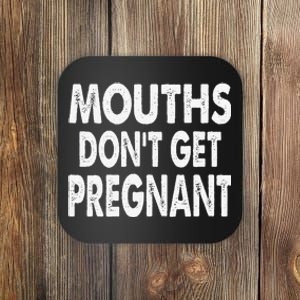 Mouths DonT Get Pregnant Retro Coaster