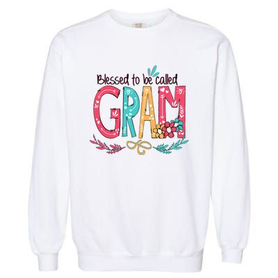 Mothers Day Gift Blessed To Be Called Gram Garment-Dyed Sweatshirt