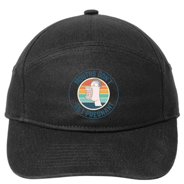 Mouths DonT Get Pregnant Retro 7-Panel Snapback Hat