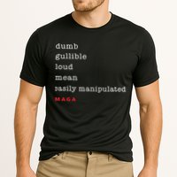 Maga Dumb Gullible Loud Mean Easily Manipulated Performance Shirt