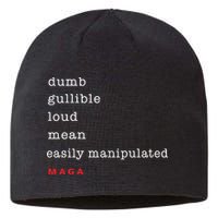 Maga Dumb Gullible Loud Mean Easily Manipulated Sustainable Beanie