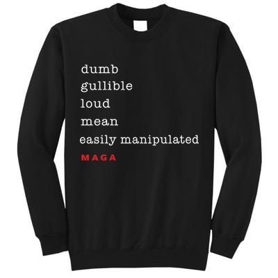 Maga Dumb Gullible Loud Mean Easily Manipulated Tall Sweatshirt