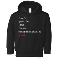 Maga Dumb Gullible Loud Mean Easily Manipulated Toddler Hoodie