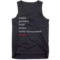 Maga Dumb Gullible Loud Mean Easily Manipulated Tank Top