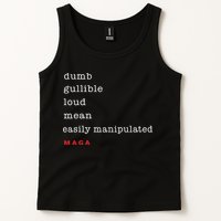 Maga Dumb Gullible Loud Mean Easily Manipulated Tank Top