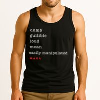 Maga Dumb Gullible Loud Mean Easily Manipulated Tank Top