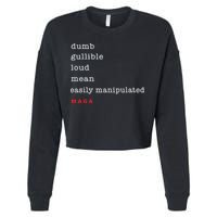 Maga Dumb Gullible Loud Mean Easily Manipulated Cropped Pullover Crew