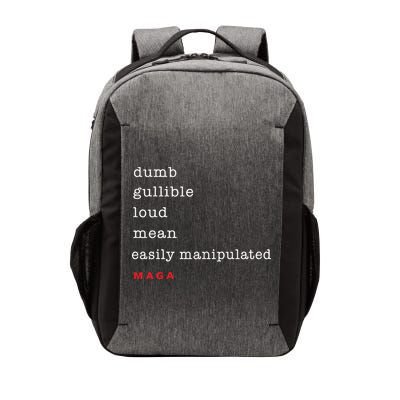 Maga Dumb Gullible Loud Mean Easily Manipulated Vector Backpack