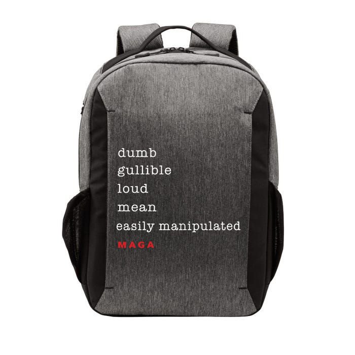 Maga Dumb Gullible Loud Mean Easily Manipulated Vector Backpack