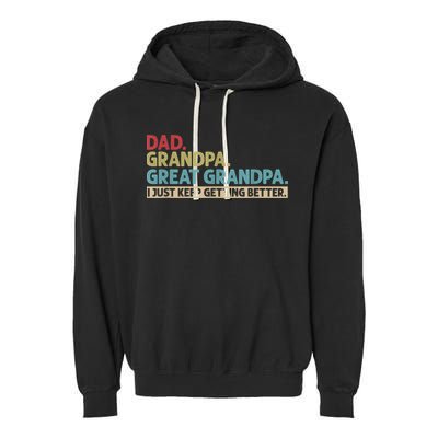 M.ens Dad Grandpa Great Grandpa I Just Keep Getting Better Garment-Dyed Fleece Hoodie