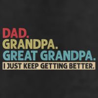 M.ens Dad Grandpa Great Grandpa I Just Keep Getting Better Adult Drive Performance Visor