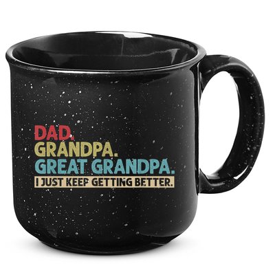 M.ens Dad Grandpa Great Grandpa I Just Keep Getting Better 15oz Campfire Ceramic Mug