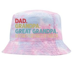 M.ens Dad Grandpa Great Grandpa I Just Keep Getting Better Tie-Dyed Bucket Hat