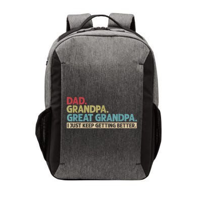 M.ens Dad Grandpa Great Grandpa I Just Keep Getting Better Vector Backpack