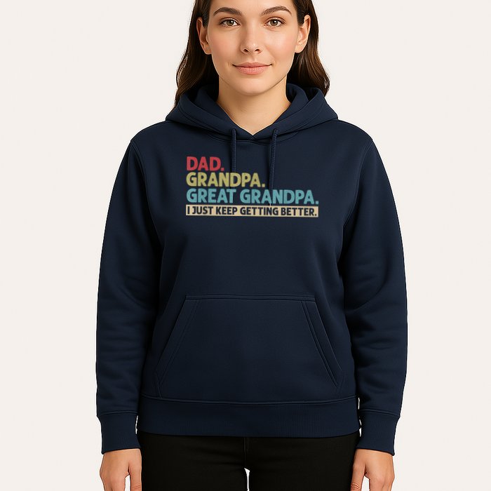 M.ens Dad Grandpa Great Grandpa I Just Keep Getting Better Hoodie