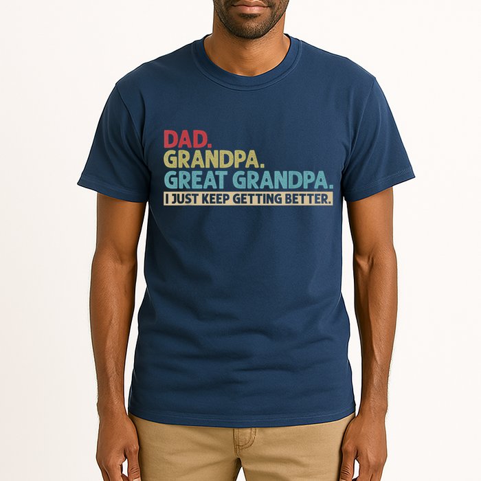 M.ens Dad Grandpa Great Grandpa I Just Keep Getting Better Tall T-Shirt