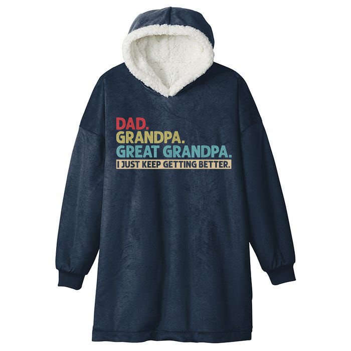 M.ens Dad Grandpa Great Grandpa I Just Keep Getting Better Hooded Wearable Blanket