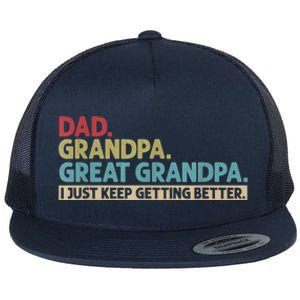 M.ens Dad Grandpa Great Grandpa I Just Keep Getting Better Flat Bill Trucker Hat