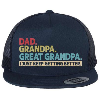 M.ens Dad Grandpa Great Grandpa I Just Keep Getting Better Flatbill Hat