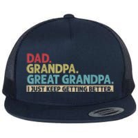 M.ens Dad Grandpa Great Grandpa I Just Keep Getting Better Flat Bill Trucker Hat