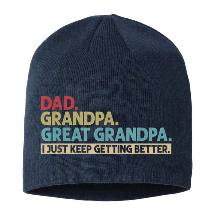 M.ens Dad Grandpa Great Grandpa I Just Keep Getting Better Sustainable Beanie