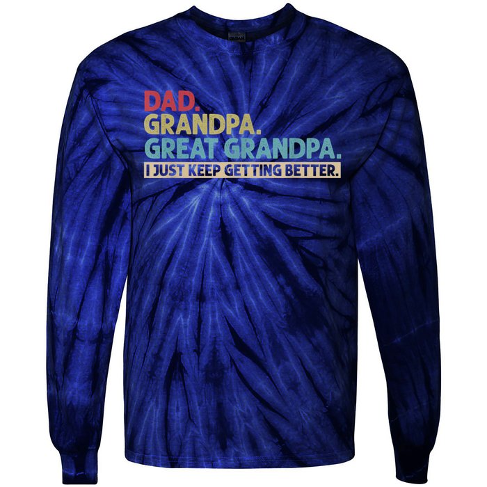 M.ens Dad Grandpa Great Grandpa I Just Keep Getting Better Tie-Dye Long Sleeve Shirt