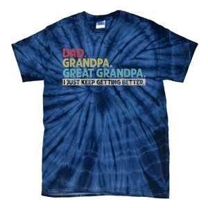 M.ens Dad Grandpa Great Grandpa I Just Keep Getting Better Tie-Dye T-Shirt