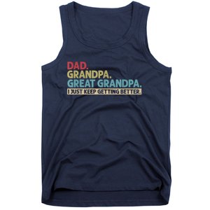 M.ens Dad Grandpa Great Grandpa I Just Keep Getting Better Tank Top