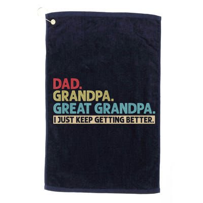 M.ens Dad Grandpa Great Grandpa I Just Keep Getting Better Golf Towel