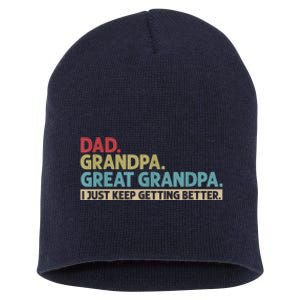 M.ens Dad Grandpa Great Grandpa I Just Keep Getting Better Short Acrylic Beanie