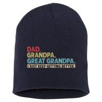 M.ens Dad Grandpa Great Grandpa I Just Keep Getting Better Short Acrylic Beanie