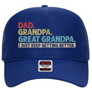 M.ens Dad Grandpa Great Grandpa I Just Keep Getting Better High Crown Mesh Back Trucker Hat