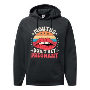 Mouths DonT Get Pregnant Inappropriate Humor Adult Jokes Performance Fleece Hoodie