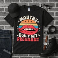Mouths DonT Get Pregnant Inappropriate Humor Adult Jokes Tall T-Shirt
