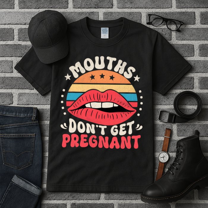 Mouths DonT Get Pregnant Inappropriate Humor Adult Jokes Tall T-Shirt